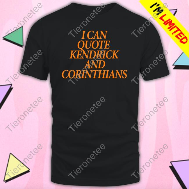 I Can Quote Kendrick And Corinthians Hooded Sweatshirt
