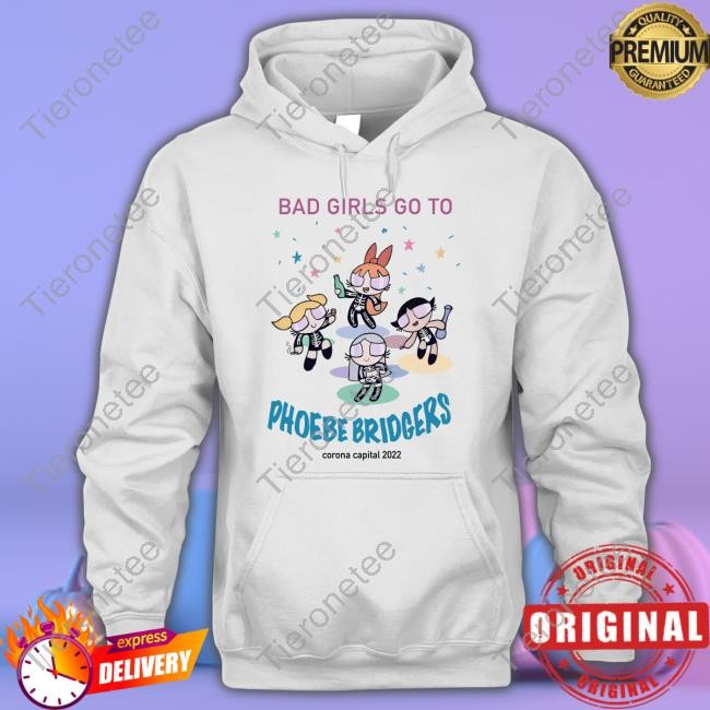 Bad Girls Go To Phoebe Bridgers Shirts