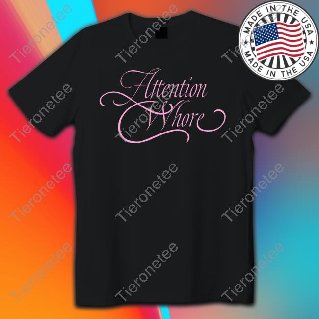 Attention Whore Sweatshirt