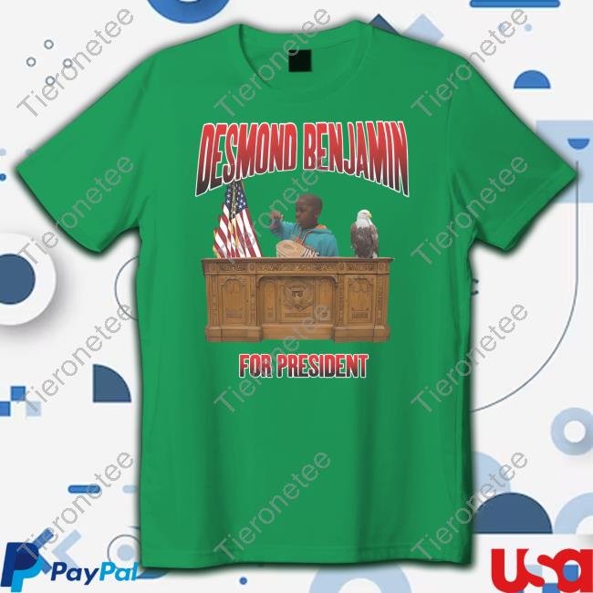 Desmond Benjamin For President Tee Shirt