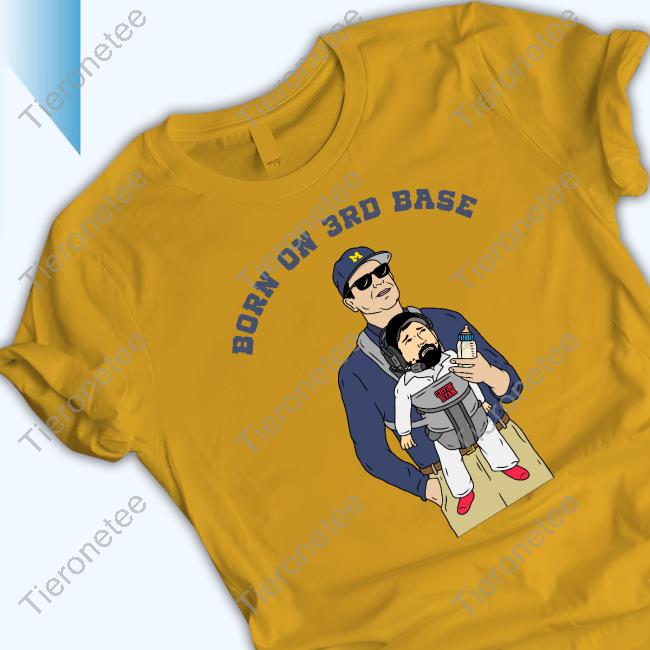 Official Jim Harbaugh Cryin Ryan Born On 3Rd Base T Shirt