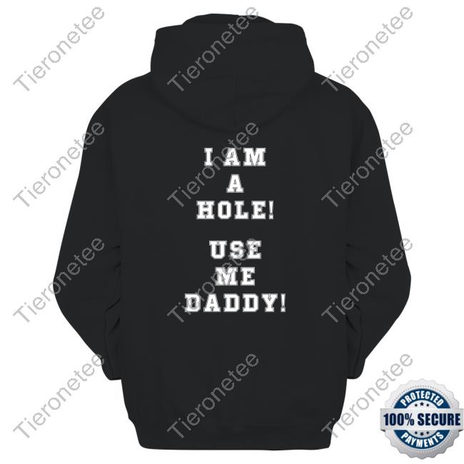 Official Felix Fox I Am A Hole Use Me Daddy Shirt