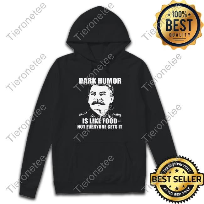 Dark Humor Is Like Food TShirts