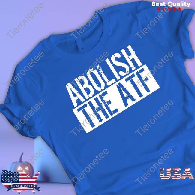 Abolish The Atf Long Sleeve T Shirt