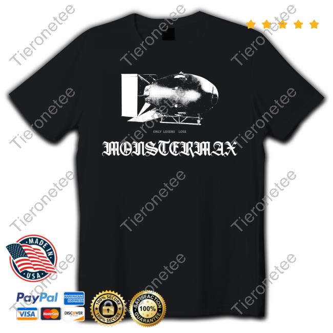 Monstermax Nuke Only Losers Lose T Shirt