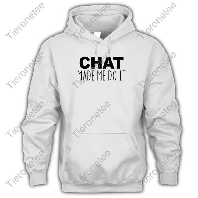 Official Chat Made Me Do It T Shirt