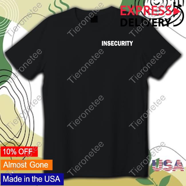 Insecurity Tee