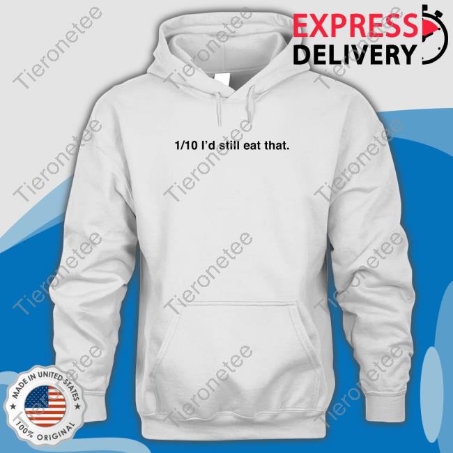 Official Chef Reactions Madcap Printing Merch 1/10 I'd Still Eat That T-Shirt