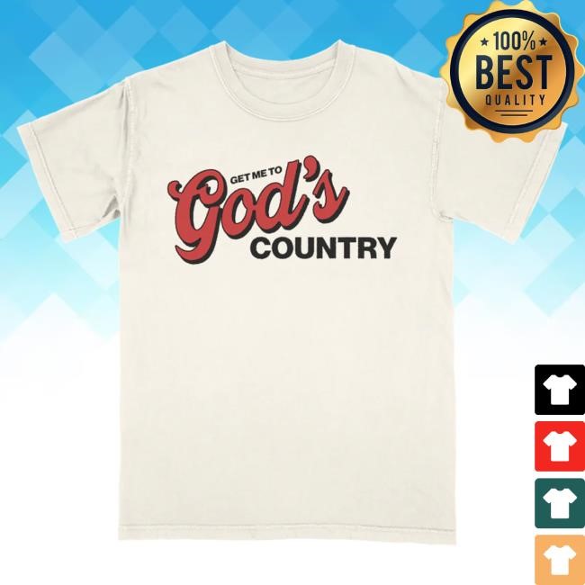 Morgan Wallen Get Me To God's Country Top Shirt