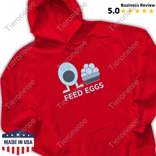 Bozo did the dub Feed Eggs Tee