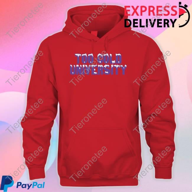 Too Cold University Shirt