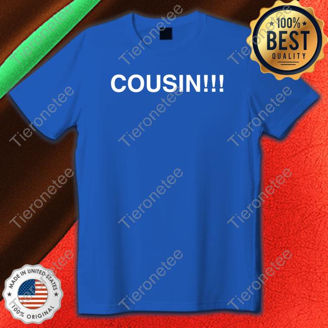 Official Obvious Shirts Cousin T Shirts