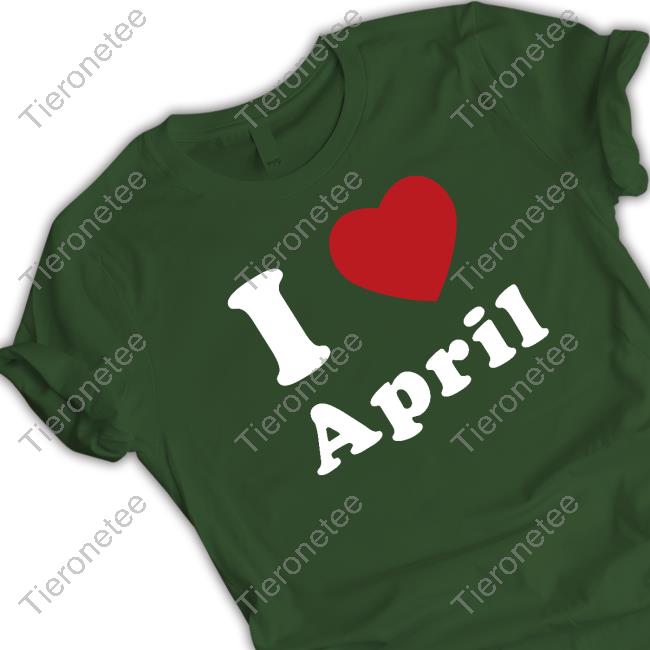 Official I Love April Long Sleeve Tee Shirt