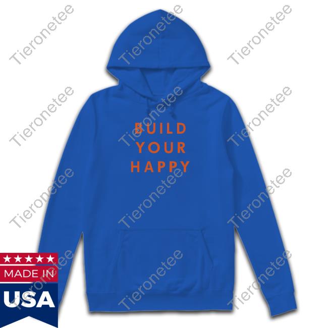 Jasmine Roth Build Your Happy Hooded Sweatshirt Jasmine Roth Build Your Happy Shirt