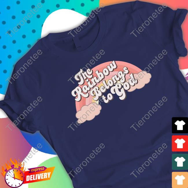 Official Allie The Rainbow Belongs To God Tee Shirt