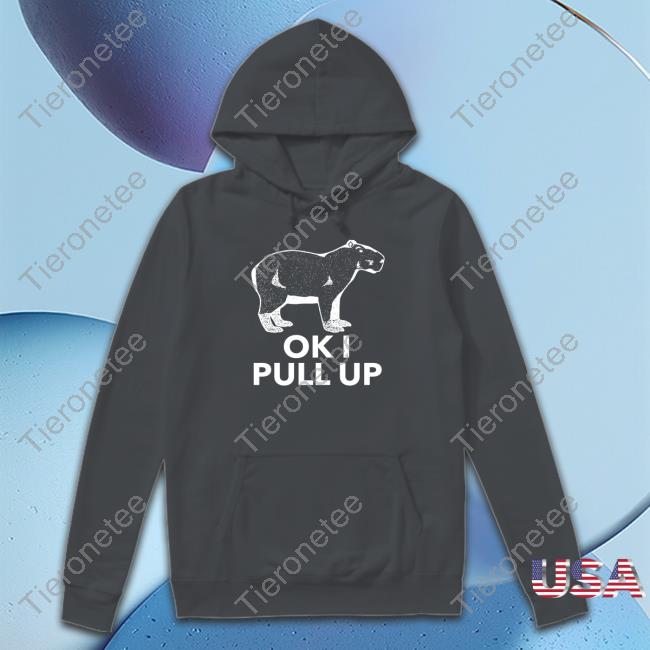 Ok I Pull Up Shirt Capybara Man Merch