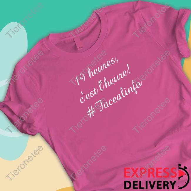 Christine Kelly 19 Heures C’Est L’Heure #Facealinfo Tee Shirt