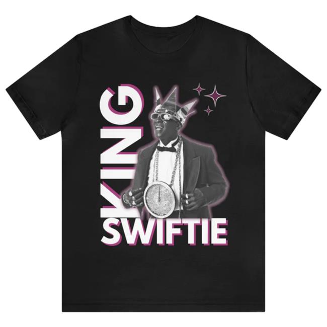 King Swiftie New Shirt
