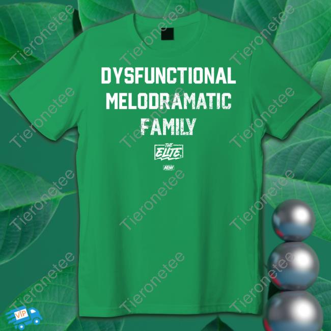 Official Dysfunctional Melodramatic Family Tee