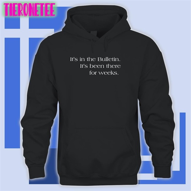 Aaron Duvall It's In The Bulletin It's Been There For Weeks Hoodie