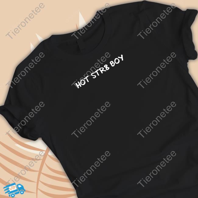 Hot Str8 Boy T Shirts