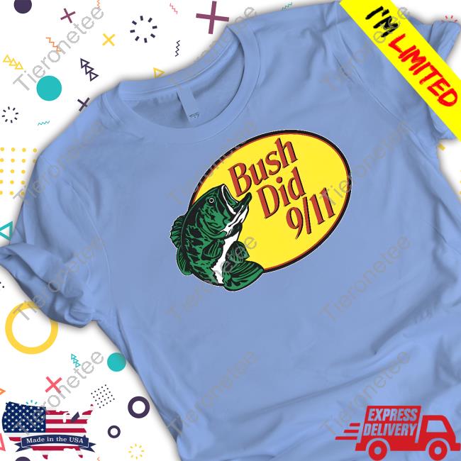 Official Bass Pro Shops Bush Did 9/11 T Shirts