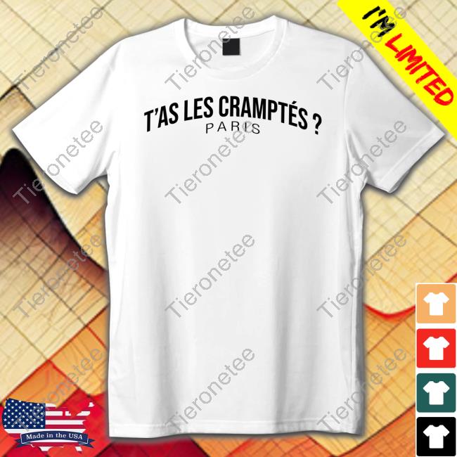 T'as Les Cramptés Paris Tee Shirt