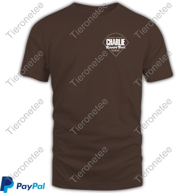 Hot Island Press Charlie Knows Best Make Some Shirts Do Some Good T Shirt