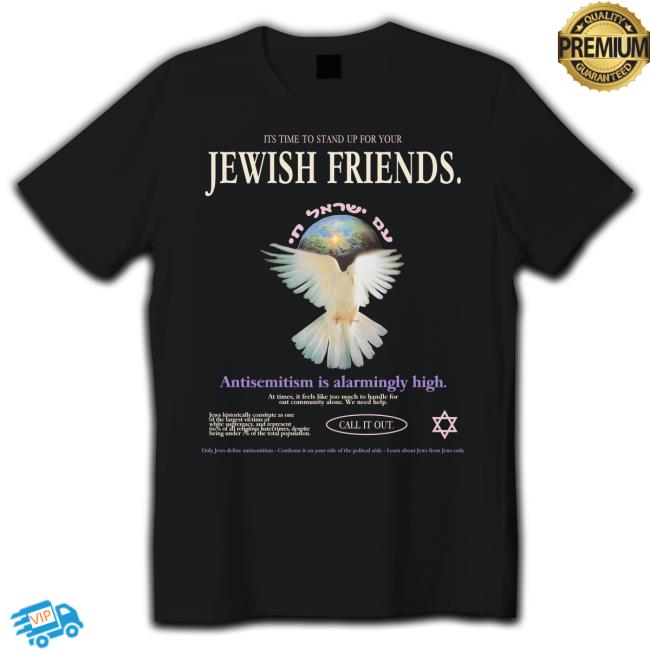 Its Time To Stand Up For Your Jewish Friends Shirt
