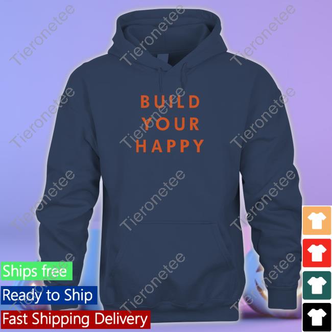 Jasmine Roth Build Your Happy Hooded Sweatshirt Build Your Happy Crewneck Sweatshirt