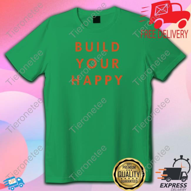 Jasmine Roth Build Your Happy Hooded Sweatshirt Build Your Happy Tee Shirt