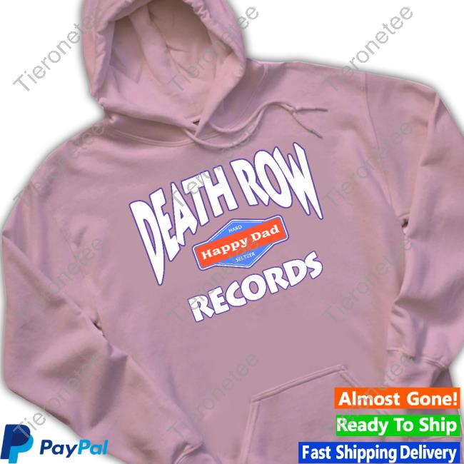 Happy Dad Merch Happy Dad Death Row Records Shirt