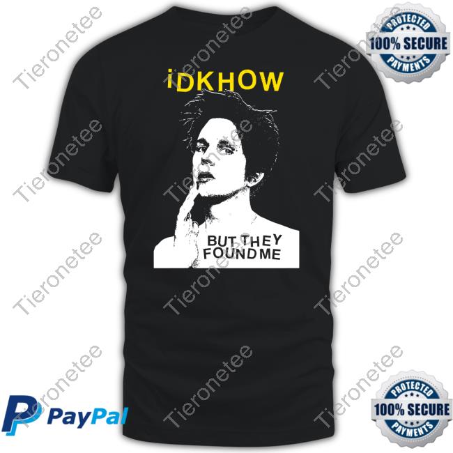Official Idkhow But They Found Me B&W Portrait Tee Shirt