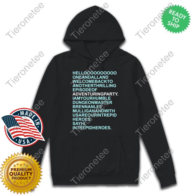 Hello Oneandalland Welcomebackto AnotherThrilling Episodeof Adventuringparty Tee Shirt