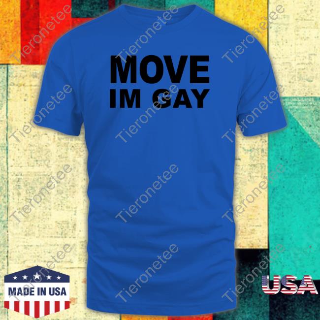 Official Ogbff Merch Move Im Gay Shirt Aliyahinterlude