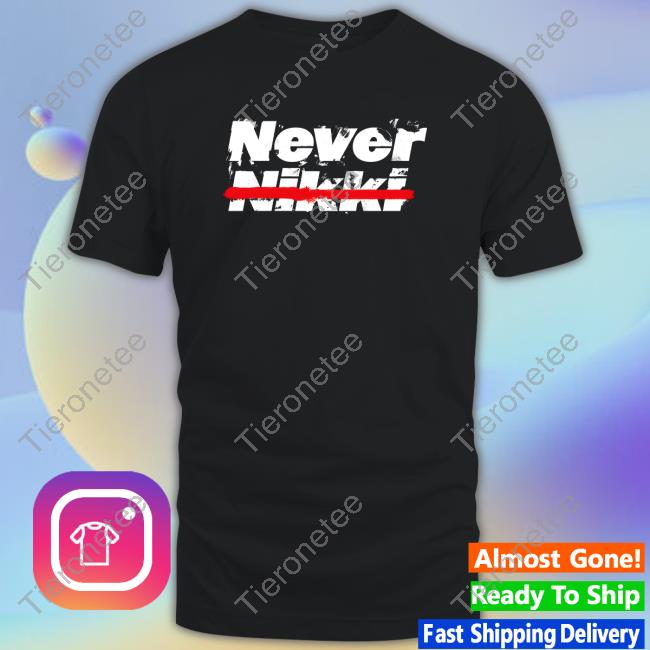 Official Never Nikki Shirt New