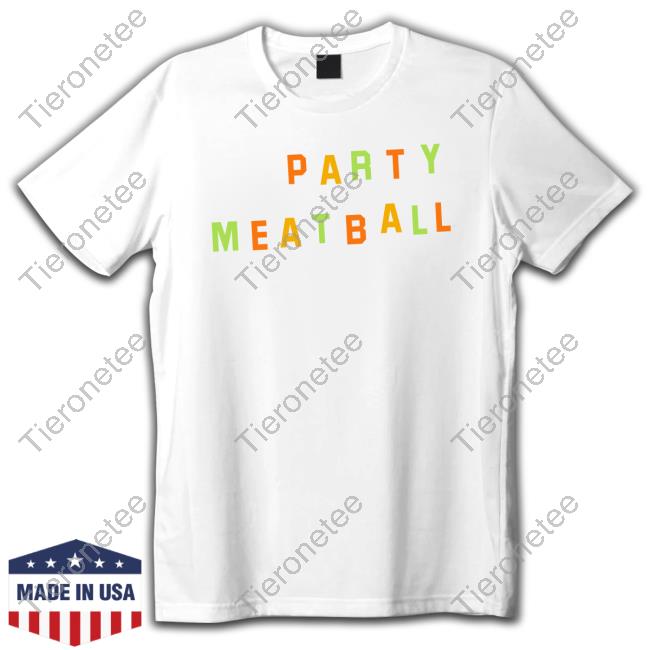 Official Katie Kimmel Merch Party Meatball T Shirt