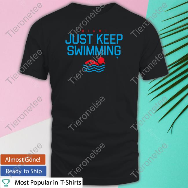 Miami Baseball Just Keep Swimming Shirt