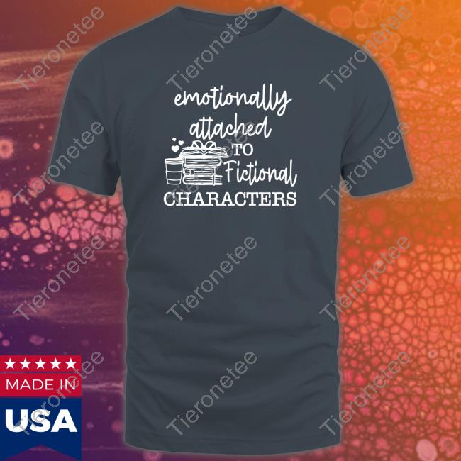 Emotionally Attached Tee