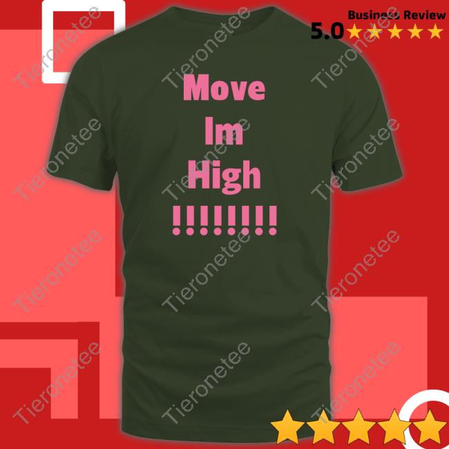 Move Im High Tee