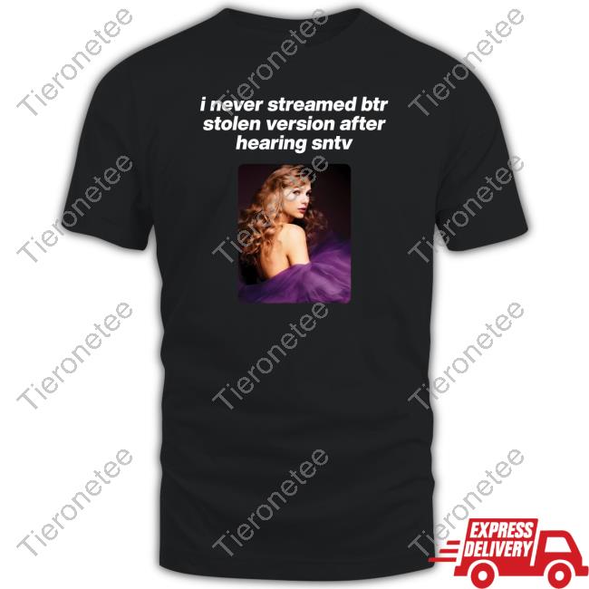 I Never Streamed Btr Stolen Version After Hearing Sntv Sweatshirt