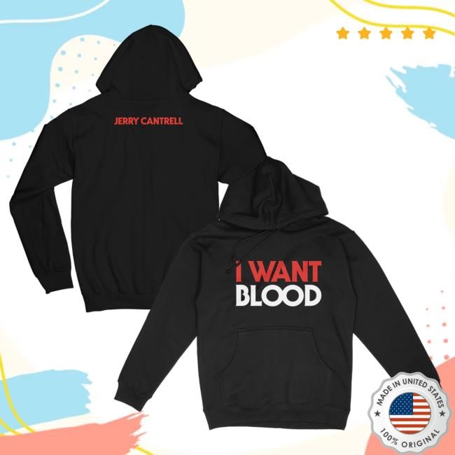 Official Jerry Cantrell Merch Jerry Cantrell I Want Blood Hooded Sweatshirt