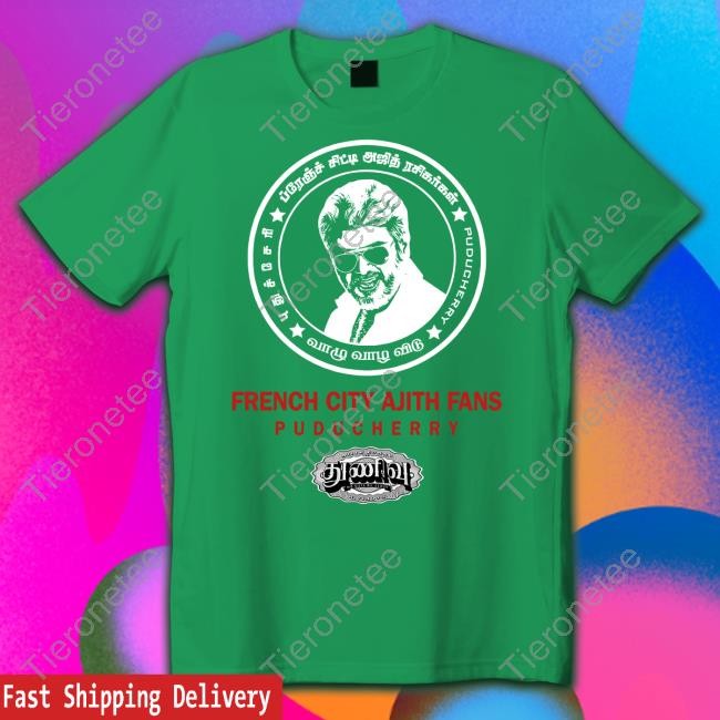 Thunivu French City Ajith Fans Puducherry Shirt