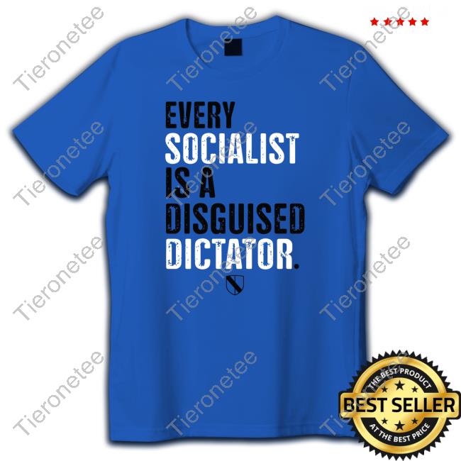 Official Declaration Of Memes Every Socialist Is A Disguised Dictator Shirts Mises Store