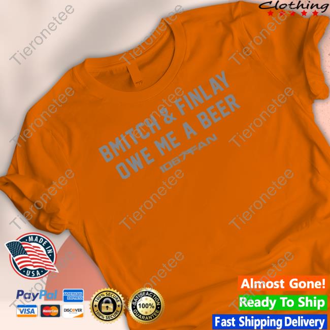 Bmitch & Finlay Owe Me A Beer Shirt