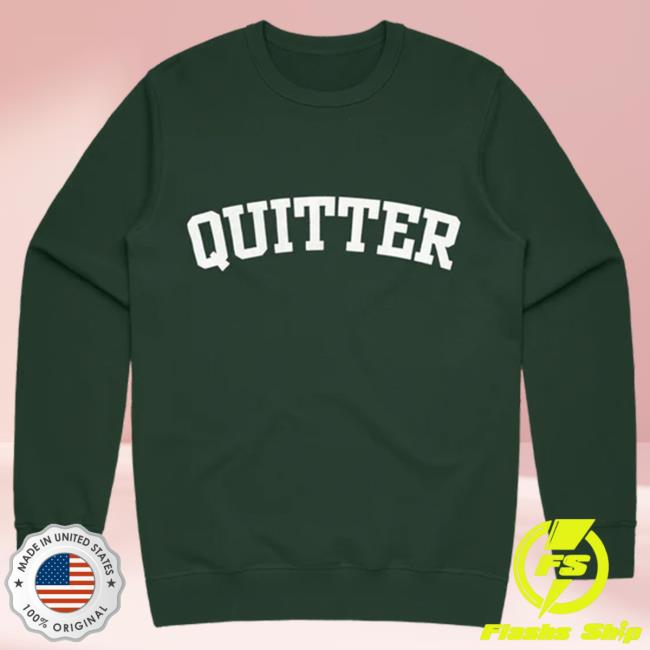 Official Katelyn Tarver Store Merch Quitter Crewneck Sweatshirt