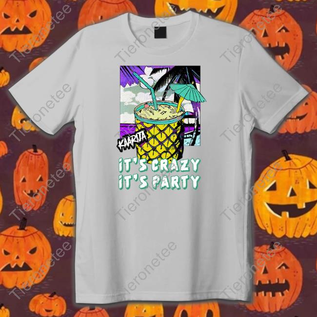 It’S Crazy It’S Party T Shirt