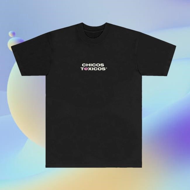 Toxicas Need Love Too Tee Shirt Chicos Toxico