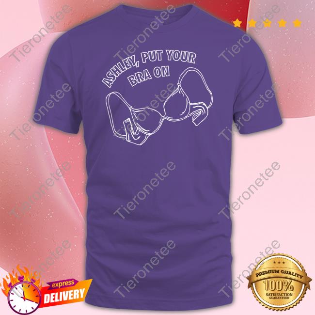 Ashley Mcbryde Merch Ashley Put Your Bra On Shirt