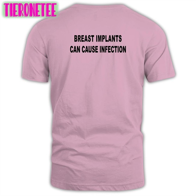 Shirts That Go Hard Breast Implants Can Cause Infection Sweatshirts Shirtsthtgohard